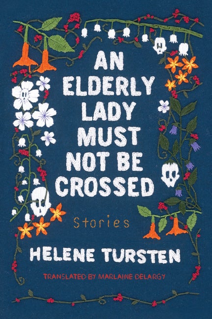 Item #303714 An Elderly Lady Must Not Be Crossed. Helene Tursten, Marlaine Delargy