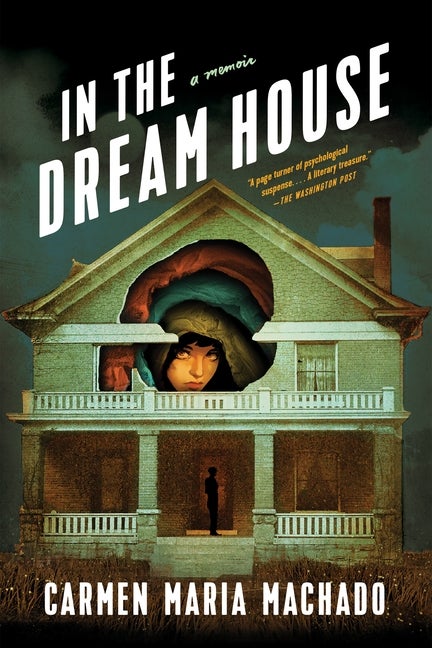 Item #303102 In the Dream House: A Memoir. Carmen Maria Machado