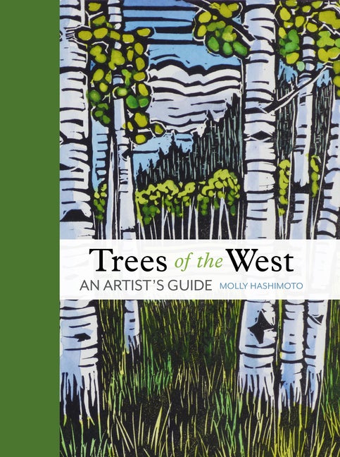 Item #304301 Trees of the West: An Artist's Guide. Molly Hashimoto