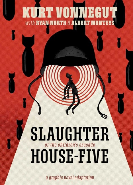 Item #303206 Slaughterhouse-Five: The Graphic Novel. Ryan North, Albert Monteys, Kurt Vonnegut