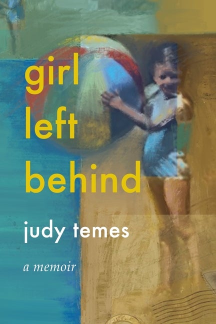 Item #303542 Girl Left Behind. Judy Temes, Nancy Nimoy, Cover Design by