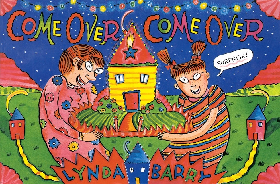 Item #303945 Come Over Come Over. Lynda Barry
