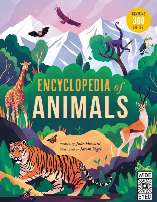 Item #301484 Encyclopedia of Animals: Contains 300 Species! Jules Howard, Jarom Vogel
