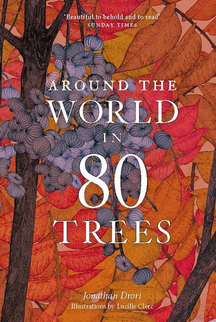 Item #302934 Around the World in 80 Trees. Jonathan Drori
