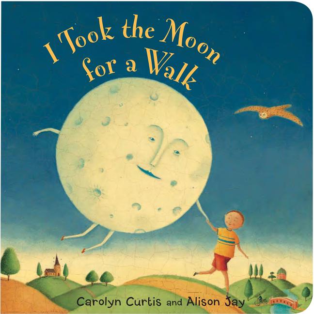Item #302623 I Took the Moon for a Walk. Carolyn Curtis, Alison Jay