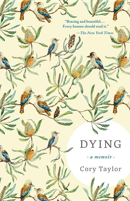 Item #300784 Dying: A Memoir. Cory Taylor