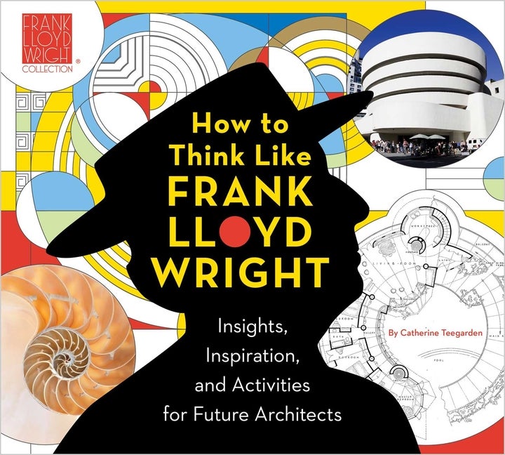 Item #303878 How to Think Like Frank Lloyd Wright, 1: Insights, Inspiration, and Activities for...