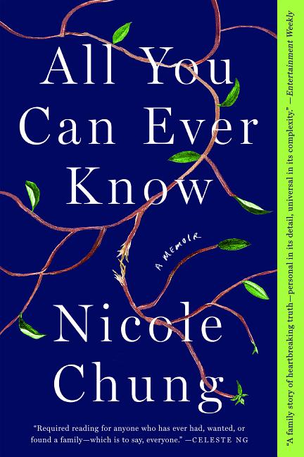 Item #300221 All You Can Ever Know: A Memoir. Nicole Chung
