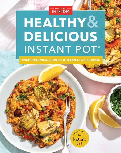 Item #303754 Healthy and Delicious Instant Pot: Inspired Meals with a World of Flavor. America's...
