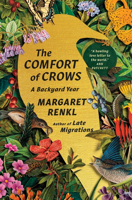Item #304574 The Comfort of Crows: A Backyard Year. Margaret Renkl