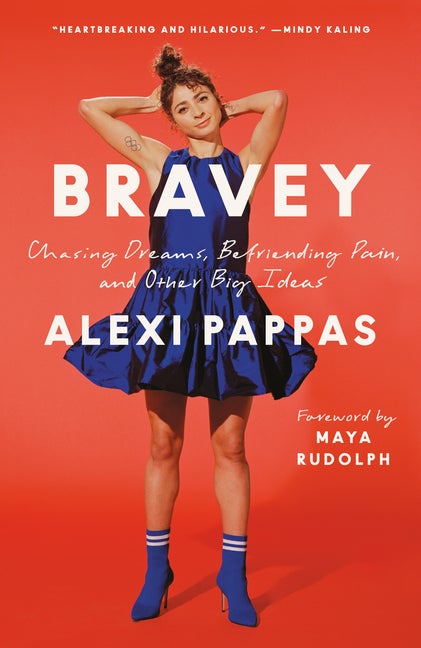 Item #303923 Bravey: Chasing Dreams, Befriending Pain, and Other Big Ideas. Alexi Pappas, Maya...