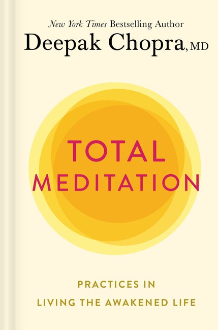 Item #302912 Total Meditation: Practices in Living the Awakened Life. Deepak Chopra