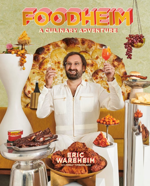 Item #303667 Foodheim: A Culinary Adventure [A Cookbook]. Eric Wareheim, Emily Timberlake, With