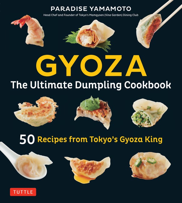 Item #303583 Gyoza: The Ultimate Dumpling Cookbook: 50 Recipes from Tokyo's Gyoza King - Pot...