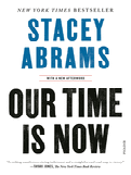 Item #300458 Our Time Is Now: Power, Purpose, and the Fight for a Fair America. Stacey Abrams