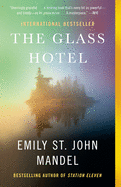 Item #303384 The Glass Hotel. Emily St John Mandel