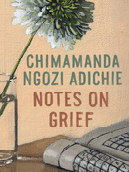 Item #303503 Notes on Grief. Chimamanda Ngozi Adichie