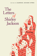 Item #303589 The Letters of Shirley Jackson. Shirley Jackson, Laurence Jackson Hyman, Bernice M. Murphy, Contribution by.