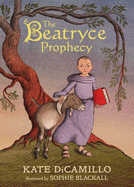 Item #303681 The Beatryce Prophecy. Kate DiCamillo, Sophie Blackall