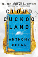 Cloud Cuckoo Land. Anthony Doerr.