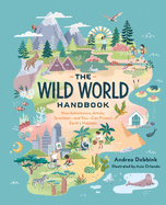 Item #303690 The Wild World Handbook: Habitats. Andrea Debbink, Asia Orlando