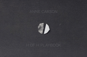 Item #303798 H of H Playbook. Anne Carson