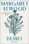Item #303811 Dearly: New Poems. Margaret Atwood