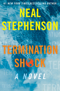 Item #303862 Termination Shock. Neal Stephenson
