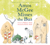 Item #303877 Amos McGee Misses the Bus. Philip C. Stead, Erin E. Stead.