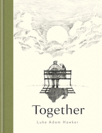 Item #303886 Together. Luke Adam Hawker.