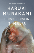 Item #304059 First Person Singular: Stories. Haruki Murakami, Philip Gabriel