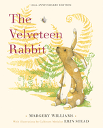 Item #304069 The Velveteen Rabbit: 100th Anniversary Edition. Margery Williams, Erin Stead