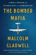 Item #304150 The Bomber Mafia: A Dream, a Temptation, and the Longest Night of the Second World...