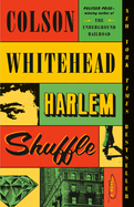 Harlem Shuffle. Colson Whitehead.