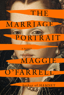 Item #304214 The Marriage Portrait. Maggie O'Farrell