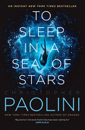 Item #304300 To Sleep in a Sea of Stars. Christopher Paolini