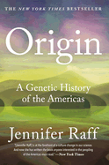 Item #304346 Origin: A Genetic History of the Americas. Jennifer Raff
