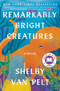 Item #304350 Remarkably Bright Creatures: A Read with Jenna Pick. Shelby Van Pelt