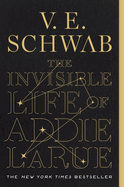 The Invisible Life of Addie Larue. V. E. Schwab.