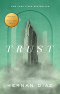 Trust (Pulitzer Prize Winner. Hernan Diaz.