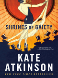 Item #304390 Shrines of Gaiety. Kate Atkinson