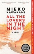 Item #304405 All the Lovers in the Night. Mieko Kawakami, Sam Bett, David Boyd