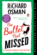 Item #304411 The Bullet That Missed: A Thursday Murder Club Mystery. Richard Osman