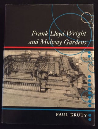 Item #900016 Frank Lloyd Wright and Midway Gardens. Paul Kruty