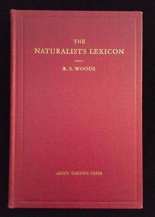 Item #900024 The Naturalist's Lexicon. Robert S. Woods