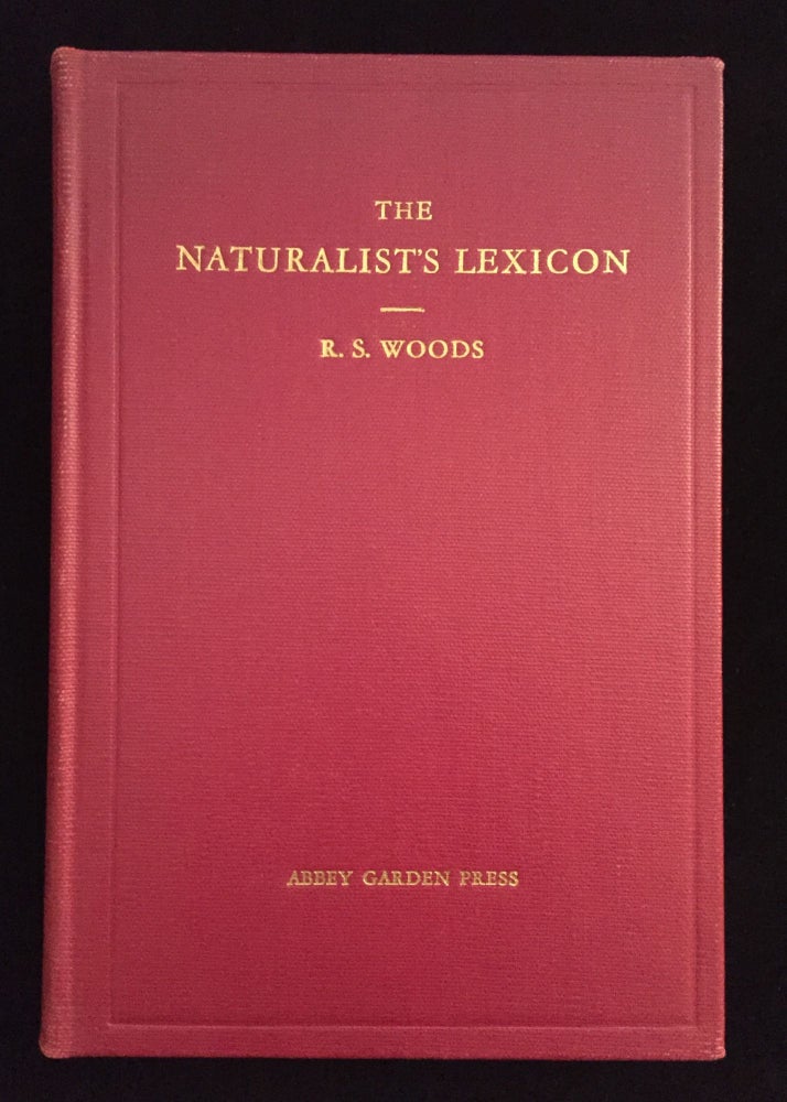 Item #900024 The Naturalist's Lexicon. Robert S. Woods.