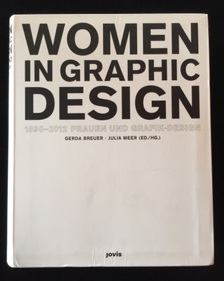 Item #900035 Women in Graphic Design 1890-2012 - Frauen und Grafik-Design. Gerda Breuer, Julia Meer