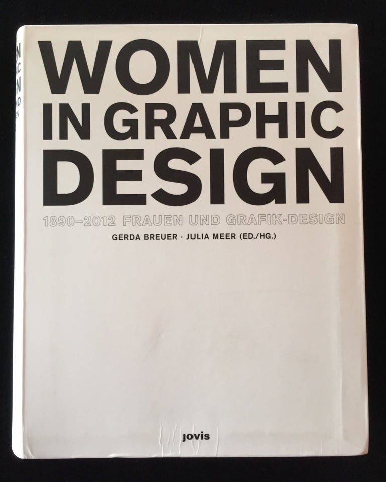 Item #900035 Women in Graphic Design 1890-2012 - Frauen und Grafik-Design. Gerda Breuer, Julia Meer.
