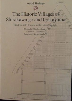 Item #900041 The Historic Villages of Shirakawa-go and Gokayama: Traditional Houses in the Gassho...