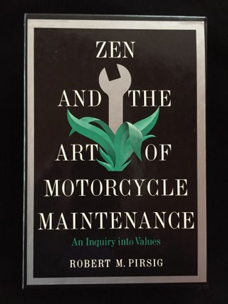 Item #900054 Zen and the Art of Motorcycle Maintenance: An Inquiry Into Values. Robert M. Pirsig